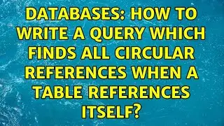 Databases: How to write a query which finds all circular references when a table references itself?