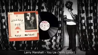 Larry Marshall - You Lie (With Lyrics)