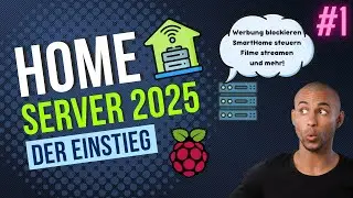 Home Server 2025: Der komplette &Uuml;berblick - Raspberry Pi, Proxmox & Smart Home f&uuml;r Einsteiger