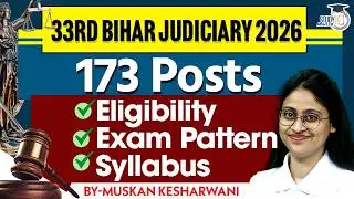 33RD BIHAR JUDICIARY 2026 | 173 Posts, Eligibility, Exam, Pattern, Syllabus | BY-MUSKAN KESHARWANI