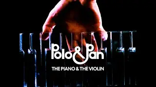 POLO & PAN &mdash; The Piano & The Violin (Official Music Video)