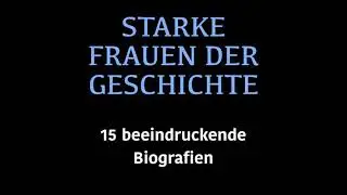 Starke Frauen der Geschichte: 15 beeindruckende Biografien - Lea Pfeiffer