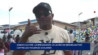 GABON CULTURE : LE BREAKDANCE, UN LEVIER DE SENSIBILISATION CONTRE LES VIOLENCES SCOLAIRES