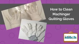 How to Clean Machingers Quilting Gloves