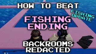 FISHING ENDING Guide in Backrooms Redacted [FISHING UPDATE]