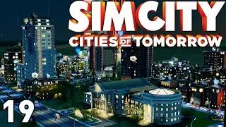 SimCity: Cities of Tomorrow - Part 19 (Extreme City Makeover)
