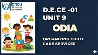 DECE 1 Unit - 9 in Odia Discussion -  ORGANIZING CHILD CARE SERVICES