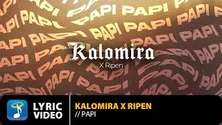 Kalomira x Ripen &ndash; Papi | Official Lyric Video (HD)