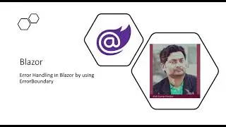 Error Handling in Blazor using ErrorBoundary
