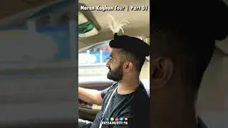 Naran Kaghan Tour | Part 01