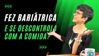 ESTRATÉGIAS PÓS-BARIÁTRICA PARA VENCER A COMPULSÃO ALIMENTAR | Cintia Seabra
