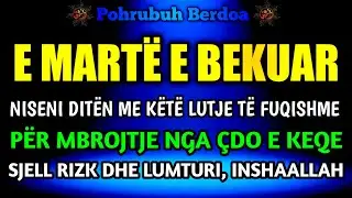 🤲🏻 E Martë ☝🏻 Dhikri i Përditshëm që Hap Rizkun, Largon të Keqen dhe Mbush Zemrën me Lumturi