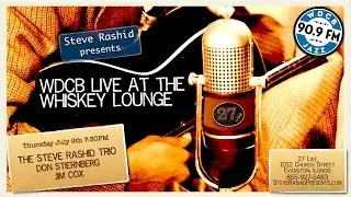 Live at the Whiskey Lounge &ndash; Steve Rashid with Don Stiernberg, Jim Cox & Robert Rashid