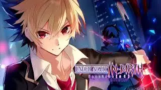 Under Night In-Birth Exe: Late[St] ost - Unknown Actor [Extended]