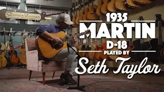 1935 Martin D-18 played by Seth Taylor