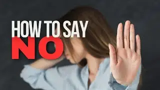 Master the Art of Saying No