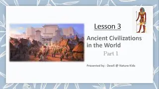 Grade   6   History English Medium   Lesson 3 Part 1 - Ancient Civilization in the World