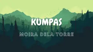 Moira Dela Torre - Kumpas (Lyrics)
