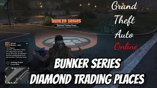 BUNKER SERIES: Diamond Trading Places! GTA 5 Online Update SUMMER SPECIAL! Diamond Casino / Gameplay