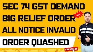 Section 74 GSt All Notice Invalid demand Big GSt Relief oRder How to reply GST Notice GSt Appeal