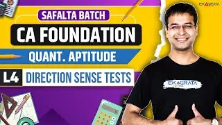 CA Foundation Maths May 2025: Direction Sense Tests CA Foundation L 4 | By CA Nishant Kumar