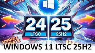 As&iacute; puedes tener Windows 11 LTSC 25H2 ANTES QUE TODOS! 100% Oficial