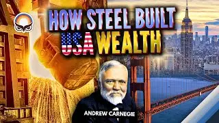 Steel Manufacturing America's Wealth and Growth - Andrew Carnegie