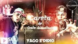Mc Didio e Mc Yago - Careta Do Gato Assustado (Prod.DjMart) PRODUTORA SEM CARINHO