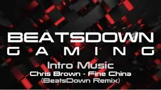 BeatsDown Gaming Intro Music (2020) Chris Brown - Fine China (BeatsDown Remix)