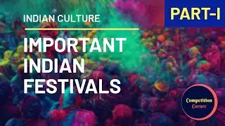 Important Indian Festivals || State wise list of major festivals || PART I