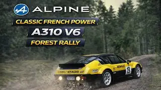 Classic French Power | Alpine A310 V6 &ndash; Forest Rally