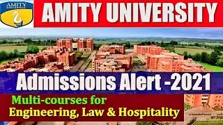 Amity University Admissions Open For 2021 UG & PG Courses in Engineering, Hospitality,  Law | Watch