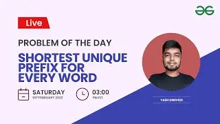 Shortest Unique prefix for every word | Problem of the Day-04/02/2022 | Yash Dwivedi
