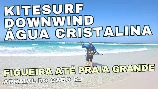 Kitesurf - Downwind - Água Cristalina - Arraial do Cabo