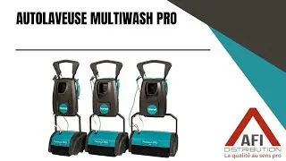 Pr&eacute;sentation de l'autolaveuse Multiwash Pro - AFI DISTRIBUTION