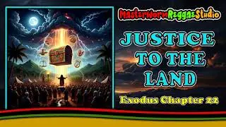 Justice to the Land (Exodus 22) Reggae Worship Song