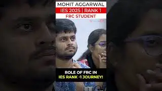Role of FRC in Mohit Aggarwal (IES RANK -1) Journey