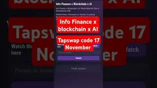 Info Finance x blockchain x AI | 15 November Tapswap Watch Video Code #tapswap #code