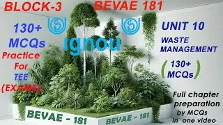 BEVAE 181 | 130+ MCQs | UNIT 10 Waste Management I IGNOU Environmental Studies ( EVS ) | Block 3