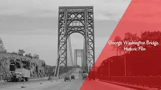 George Washington Bridge (Late 40s) Historical film.  Fifty cents to cross!