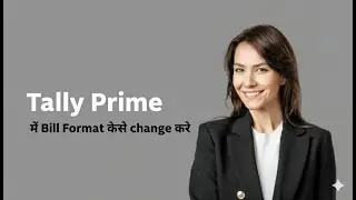 Bill Format change in Tally Prime || Tally Prime मैं Invoice format कैसे Change करे
