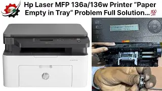 Hp Laser MFP 136a Printer Paper Empty in Tray Problem Fix || Step by Step || “Paper Empty in Tray”