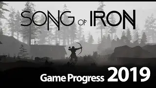 Song of Iron Progress of 2019