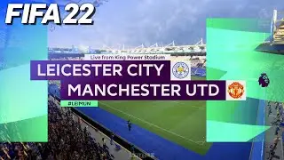 FIFA 22 - Leicester City vs. Manchester United | '22/'23 Premier League