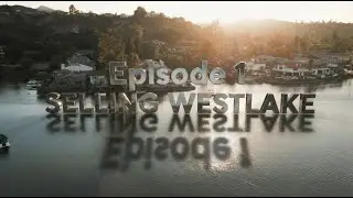 Selling Westlake | Episode 1