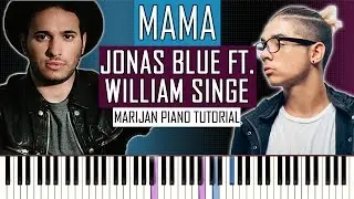 How To Play: Jonas Blue ft. William Singe - Mama | Piano Tutorial