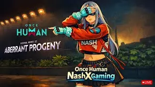 ONCE HUMAN  Doing New events and dailies | S3 Abberant Progency 🫟 |🤍 Day 30