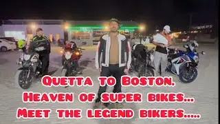 Quetta to Boston.Heaven of super bikes…Meet the legend bikers…