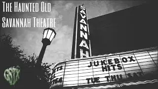 THE OLD SAVANNAH THEATRE #paranormal #ghosthunting #savannah