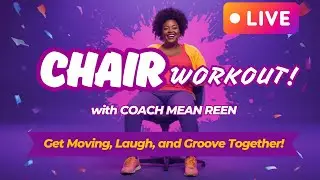 LIVE CHAIR WORKOUT WITH COACH MEAN REEN